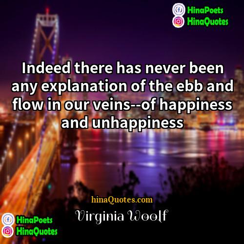 Virginia Woolf Quotes | Indeed there has never been any explanation